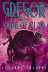 Gregor and the Code of Claw (Underland Chronicles, #5) Gregor and the Code of Claw (Underland Chronicles, #5)