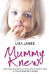 Mummy Knew by Lisa James Mummy Knew by Lisa James