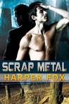 Scrap Metal by Harper Fox Scrap Metal by Harper Fox