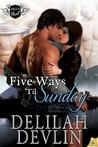Five Ways 'til Sunday (Delta Heat, #1) Five Ways 'til Sunday (Delta Heat, #1)