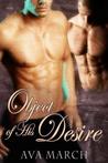 Object of His Desire by Ava March