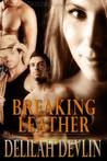 Breaking Leather (Lone Star Lovers, #4) Breaking Leather (Lone Star Lovers, #4)