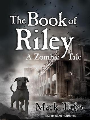 A Zombie Tale (Book of Riley #1)  - Mark Tufo