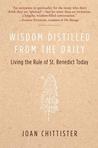 Wisdom Distilled from the Daily by Joan D. Chittister