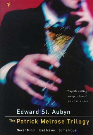 The Patrick Melrose Trilogy (The Patrick Melrose Novels #1-3)  - Edward St. Aubyn