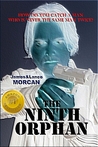 The Ninth Orphan by James Morcan The Ninth Orphan by James Morcan