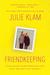 Friendkeeping: A Field Guide to the People You Love, Hate, and Can't Live Without (Paperback)