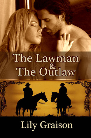 The Lawman & The Outlaw by Lily Graison