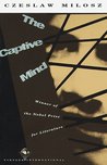 The Captive Mind by Czesław Miłosz The Captive Mind by Czesław Miłosz