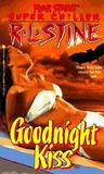 Goodnight Kiss by R.L. Stine Goodnight Kiss by R.L. Stine