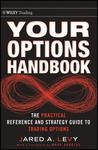 Your Options Handbook: The Practical Reference and Strategy Guide to Trading Options