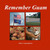Remember Guam