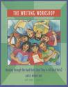 The Writing Workshop: Working Through the Hard Parts (and They're All Hard Parts) The Writing Workshop: Working Through the Hard Parts (and They're All Hard Parts)