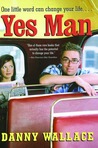 Yes Man by Danny Wallace Yes Man by Danny Wallace