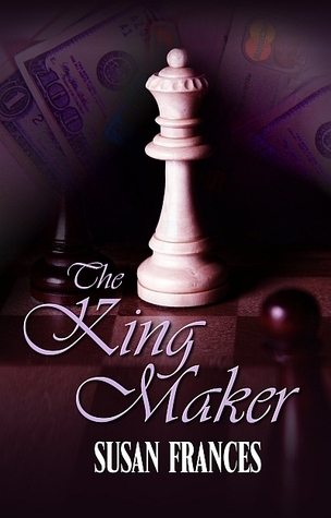 Book Review – The King Maker by Susan Frances Book Review – The King Maker by Susan Frances