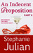 An Indecent Proposition Part II by Stephanie Julian