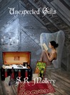 Unexpected Gifts by S.R. Mallery
