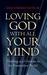 Loving God with All Your Mi...