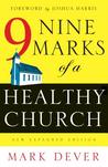 Nine Marks of a Healthy Church Nine Marks of a Healthy Church