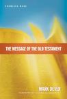 The Message of the Old Testament: Promises Made The Message of the Old Testament: Promises Made