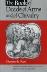 The Book of Deeds of Arms and of Chivalry by Christine de Pizan
