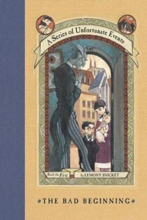 The Bad Beginning (A Series of Unfortunate Events, #1)