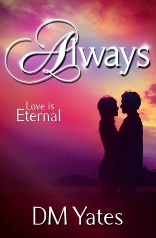 Always by D.M. Yates