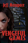 Vengeful Games: A Novel (Bad Games Series, #2)