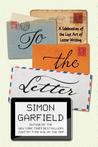 To the Letter: The Lost Art of Letter Writing and How to Get It Back
