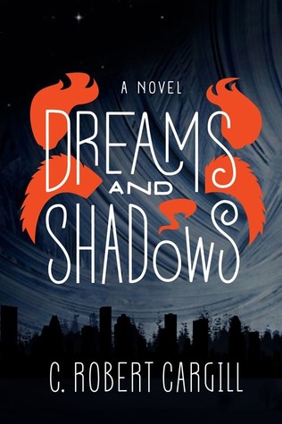 Book Review – Dreams and Shadows (Dreams & Shadows #1) by C. Robert Cargill Book Review – Dreams and Shadows (Dreams & Shadows #1) by C. Robert Cargill
