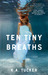 Ten Tiny Breaths (Ten Tiny Breaths, #1)