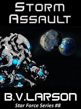 Storm Assault (Star Force #8) - B.V. Larson
