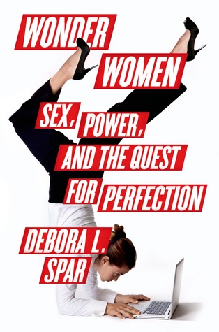 Wonder Women by Debora L. Spar