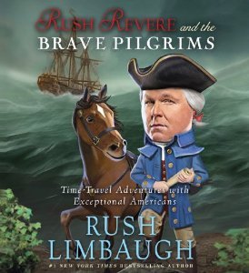 Rush Revere and the Brave Pilgrims - Rush Limbaugh