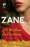 I'll Be Home for Christmas by Zane I'll Be Home for Christmas by Zane