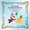 Armenian Holiday Traditions: An Illustrated Guide for Children