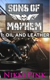 Oil and Leather (Sons of Mayhem, #1)