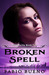 Broken Spell (Singularity, #2)