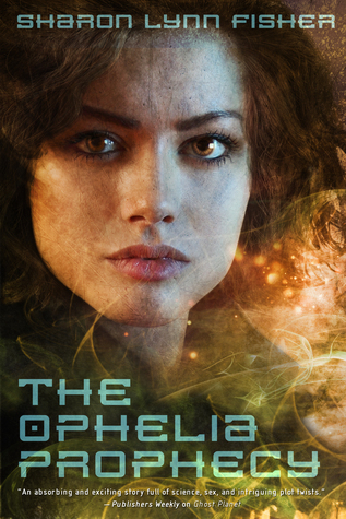 The Ophelia Prophecy by Sharon Lynn Fisher The Ophelia Prophecy by Sharon Lynn Fisher