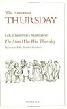 The Annotated Thursday: G. K. Chesterton's Masterpiece The Man Who Was Thursday