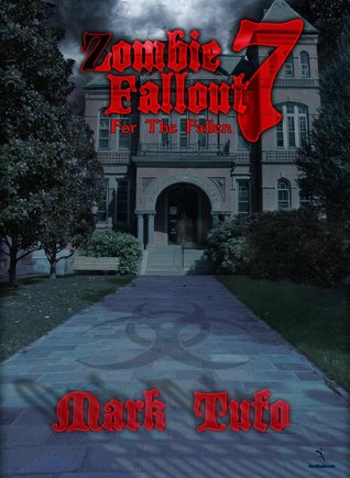 For the Fallen (Zombie Fallout #7)  - Mark Tufo