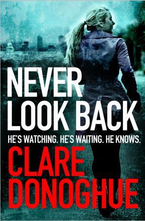 Never Look Back (DI Mike Lockyer) - Clare Donoghue