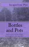 Bottles and Pots
