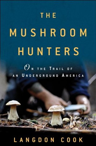 The Mushroom Hunters by Cook, Langdon
