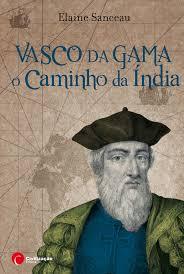 Vasco da Gama O Caminho da Índia