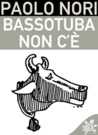 Bassotuba non c'è