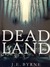 Dead Land (Dead Land Series, #1)