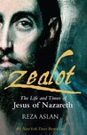 Zealot: The life and times of Jesus of Nazareth