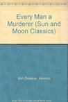 Every Man a Murderer (Sun & Moon Classics)