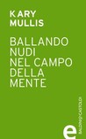 Ballando nudi nel campo della mente